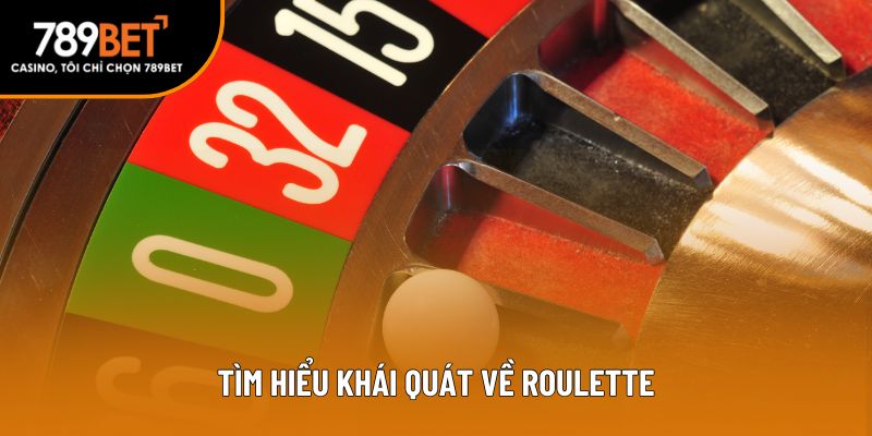 Tìm hiểu khái quát về roulette